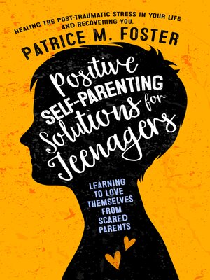 cover image of Positive Self-Parenting Solutions for Teenagers Learning to love themselves from Scared Parents